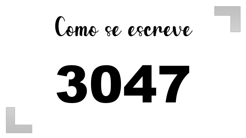 Como se Escreve 3047