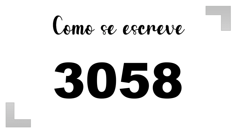 Como se Escreve 3058
