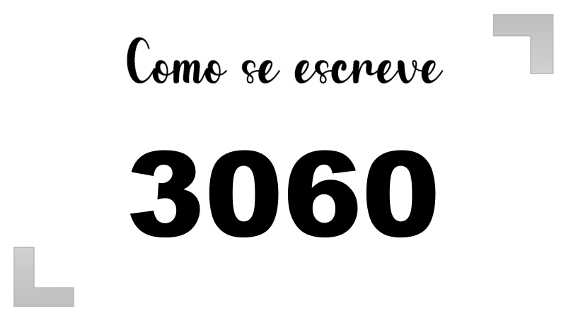 Como se Escreve 3060