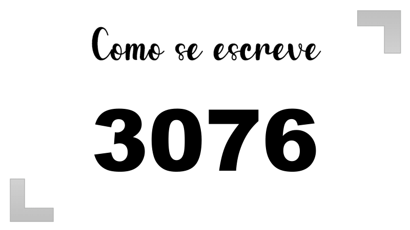 Como se Escreve 3076