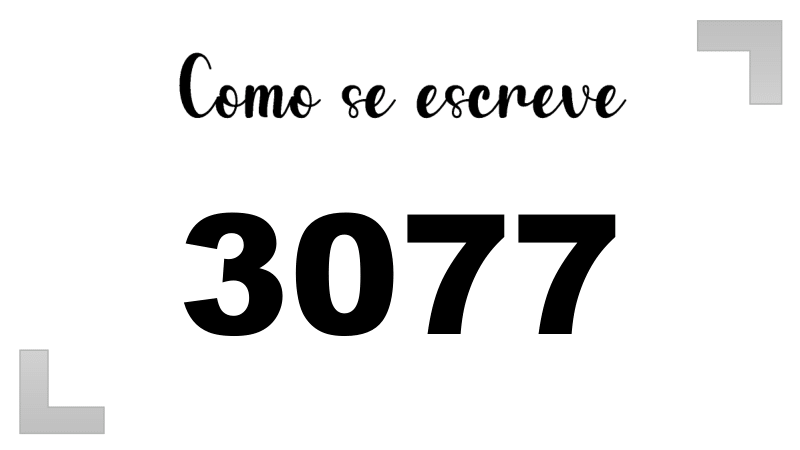 Como se Escreve 3077