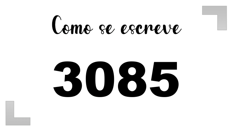 Como se Escreve 3085