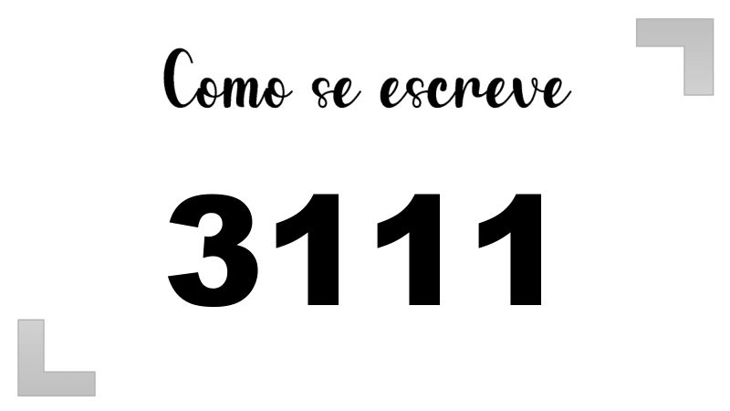 Como se Escreve 3111
