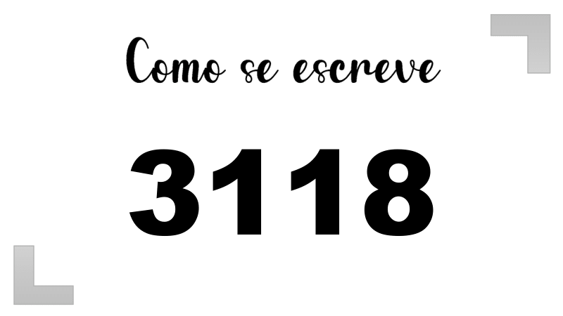 Como se Escreve 3118
