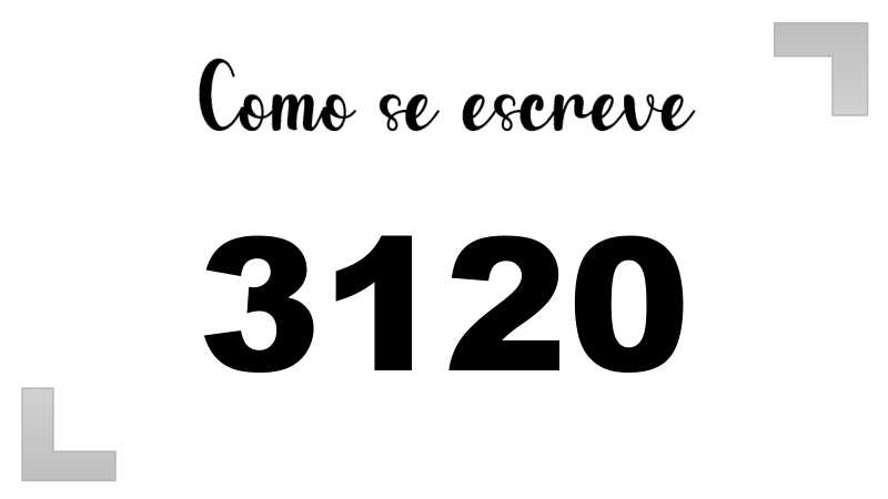 Como se Escreve 3120