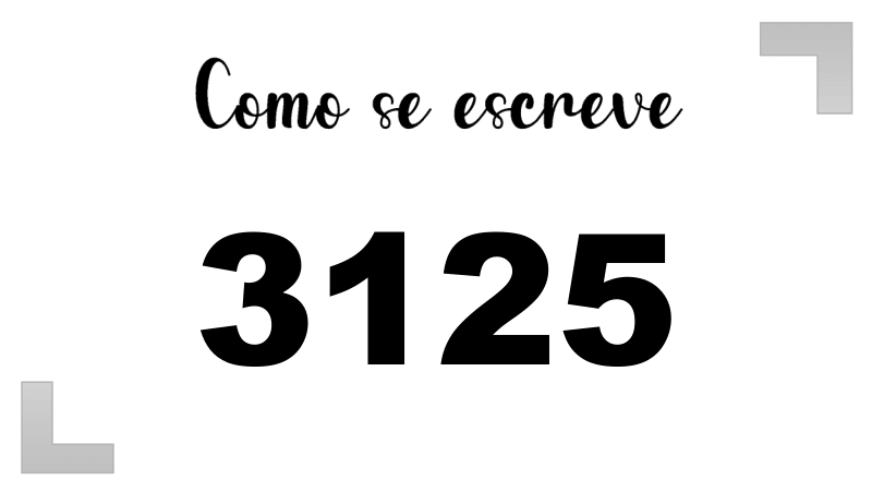 Como se Escreve 3125