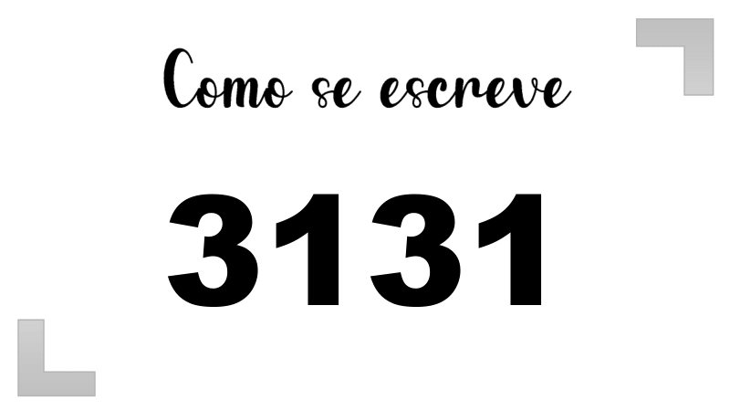 Como se Escreve 3131