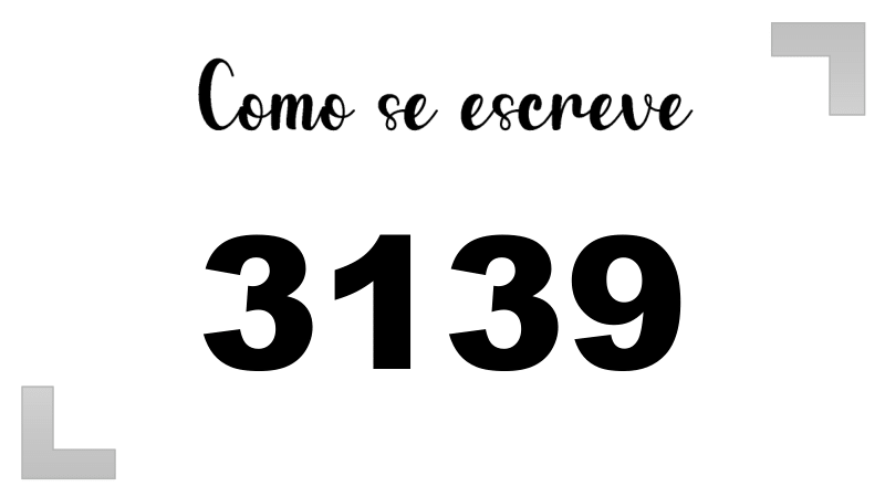 Como se Escreve 3139