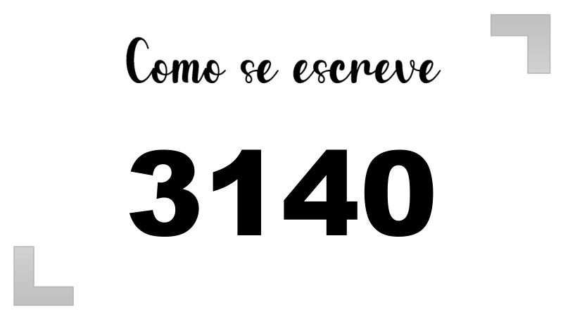 Como se Escreve 3140