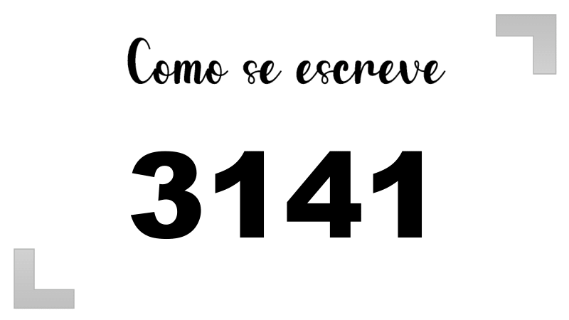 Como se Escreve 3141