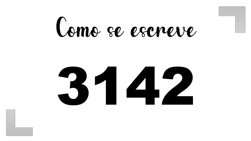 Como se Escreve 3142