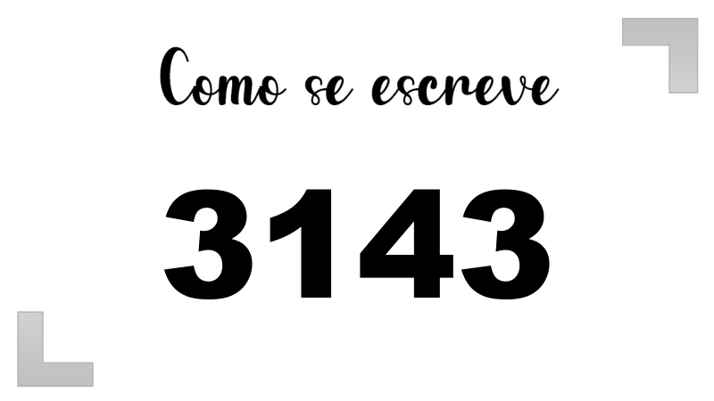 Como se Escreve 3143