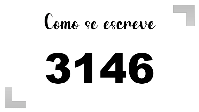 Como se Escreve 3146