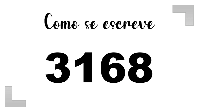 Como se Escreve 3168
