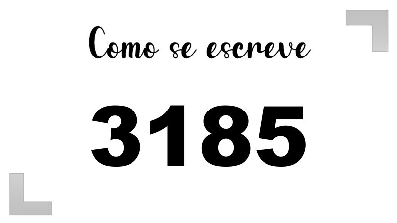 Como se Escreve 3185