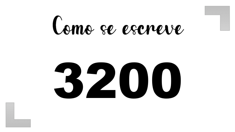 Como se Escreve 3200