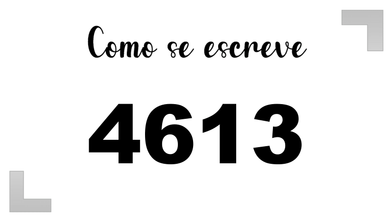 Como se Escreve 4613