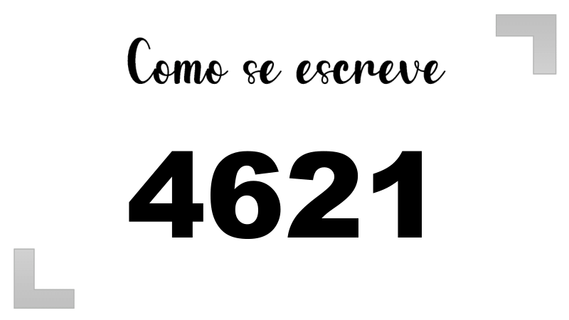 Como se Escreve 4621