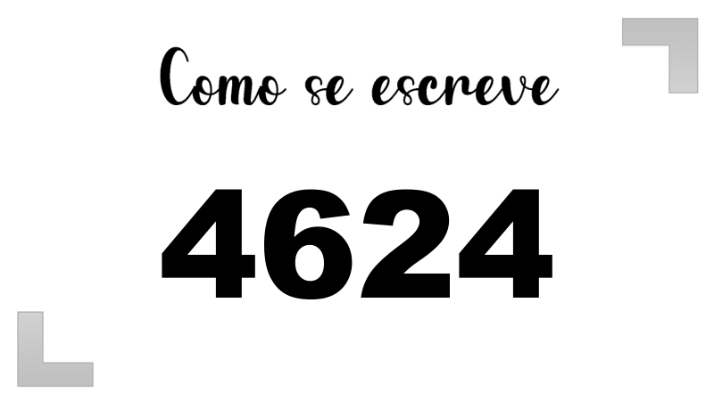 Como se Escreve 4624