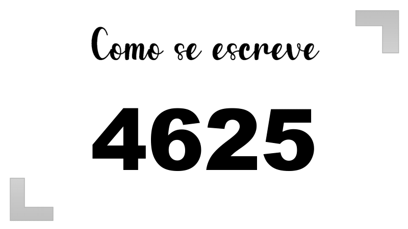 Como se Escreve 4625