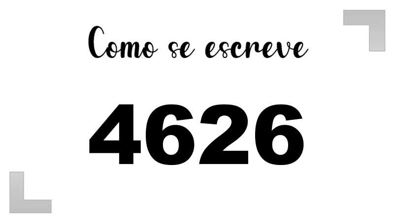 Como se Escreve 4626