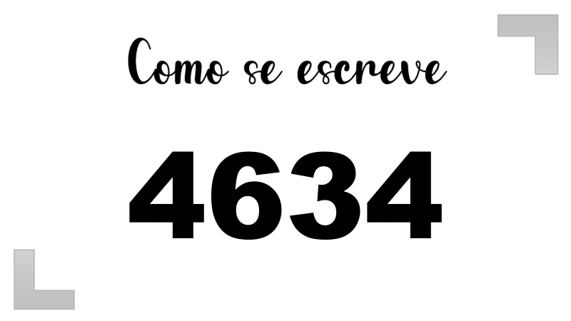 Como se Escreve 4634