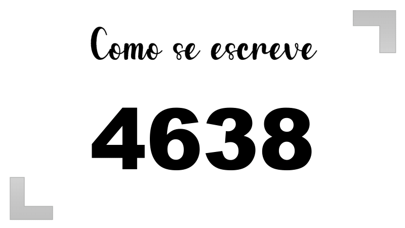 Como se Escreve 4638