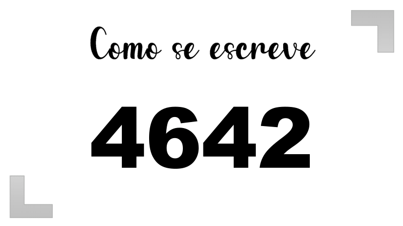 Como se Escreve 4642