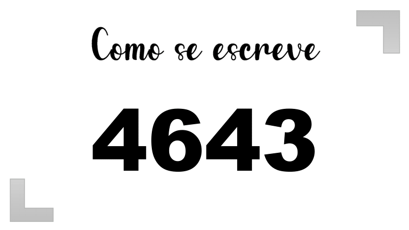 Como se Escreve 4643