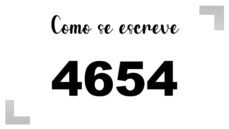 Como se Escreve 4654