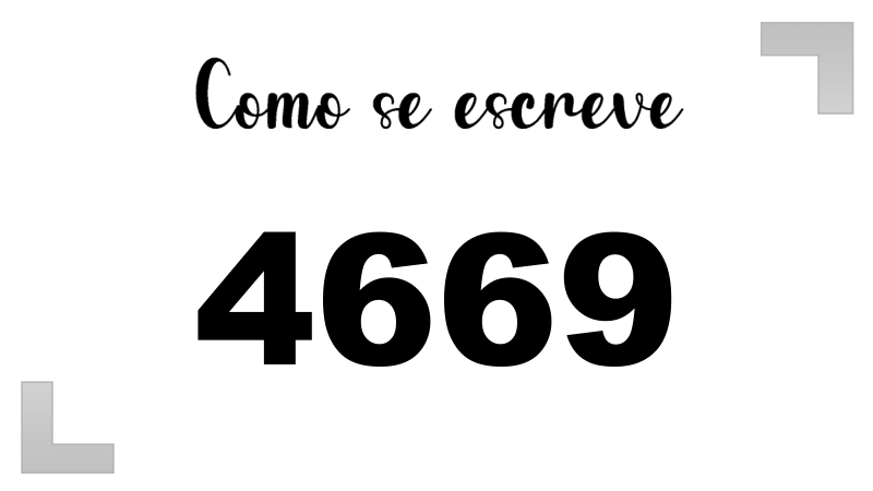 Como se Escreve 4669