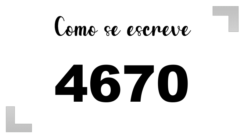 Como se Escreve 4670