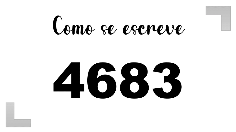 Como se Escreve 4683