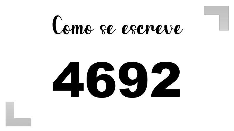 Como se Escreve 4692