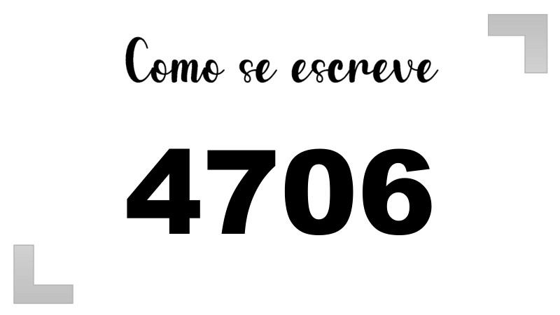 Como se Escreve 4706
