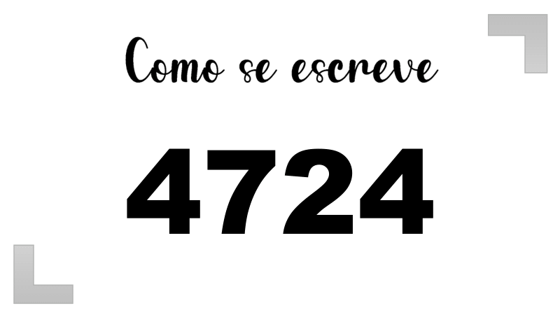 Como se Escreve 4724