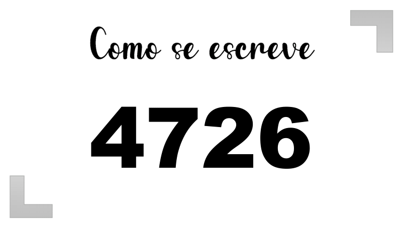 Como se Escreve 4726
