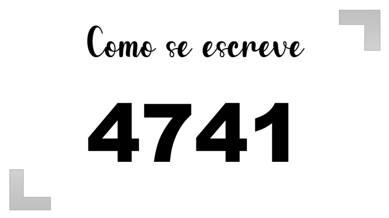Como se Escreve 4741