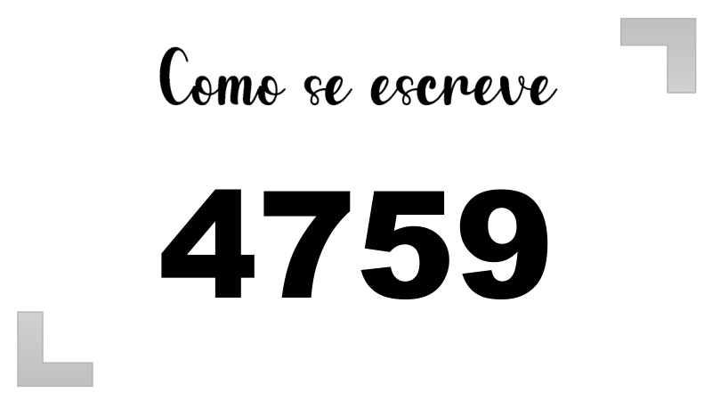 Como se Escreve 4759