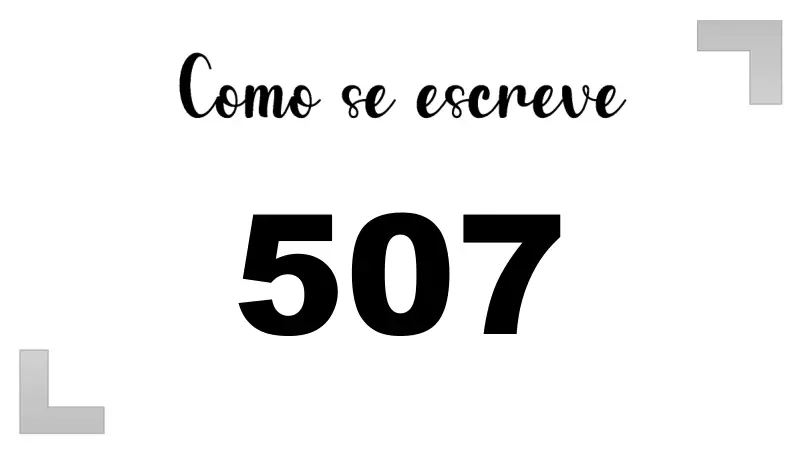 Como se Escreve 507