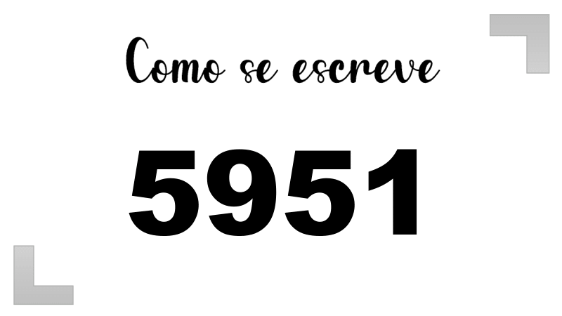 Como se Escreve 5951