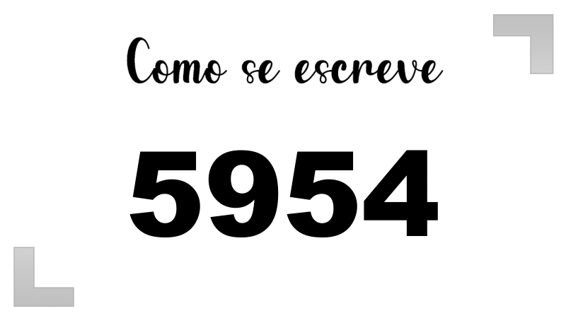 Como se Escreve 5954