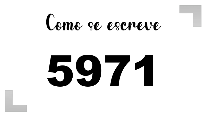 Como se Escreve 5971