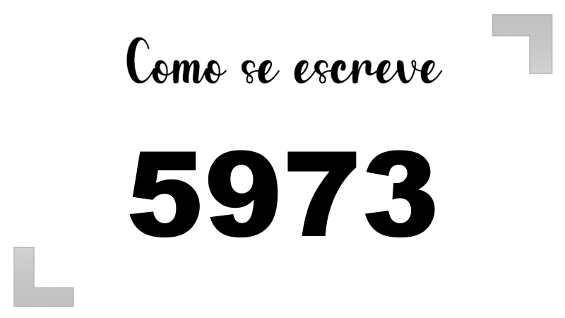 Como se Escreve 5973