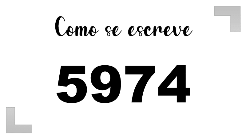 Como se Escreve 5974