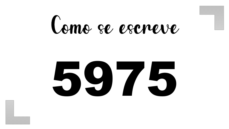 Como se Escreve 5975