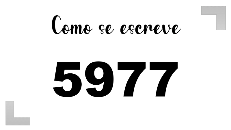 Como se Escreve 5977