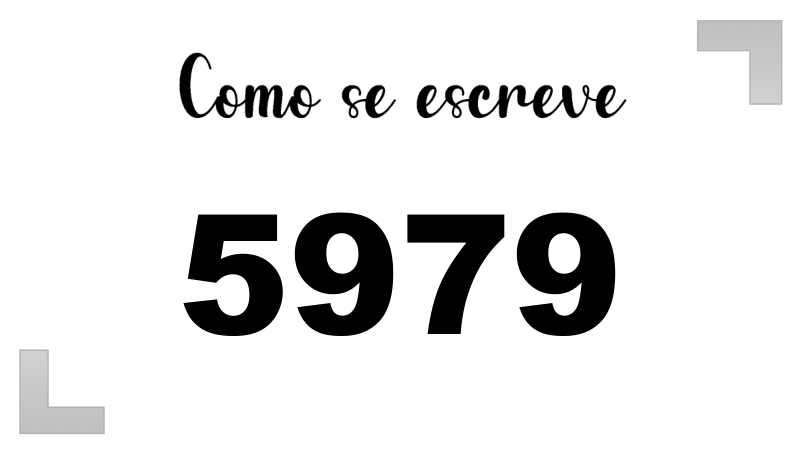 Como se Escreve 5979
