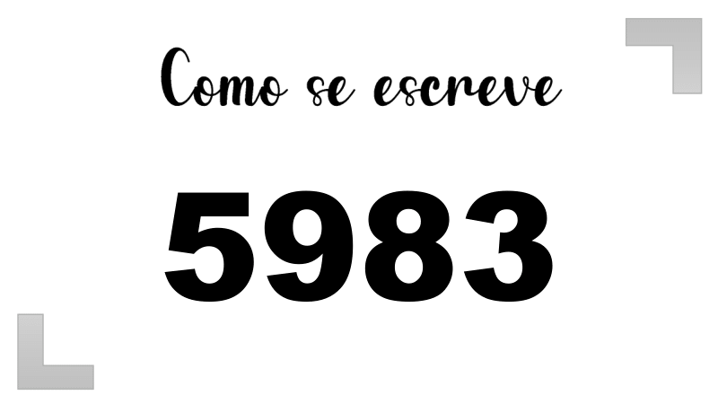 Como se Escreve 5983