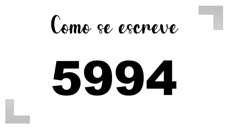 Como se Escreve 5994